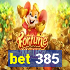 bet 385